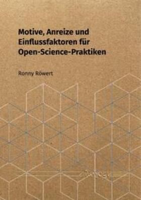 Röwert | Motive, Anreize und Einflussfaktoren für Open-Science-Praktiken | Buch | 978-3-8325-5781-2 | sack.de