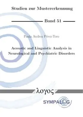 Pérez-Toro |  Acoustic and Linguistic Analysis in Neurological and Psychiatric Disorders | Buch |  Sack Fachmedien
