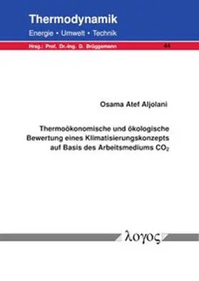Aljolani |  Thermoökonomische und ökologische Bewertung eines Klimatisierungskonzepts auf Basis des Arbeitsmediums CO2 | Buch |  Sack Fachmedien