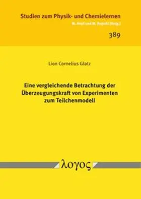 Glatz |  Eine vergleichende Betrachtung der Überzeugungskraft von Experimenten zum Teilchenmodell | Buch |  Sack Fachmedien