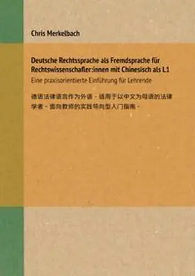 Merkelbach |  Deutsche Rechtssprache als Fremdsprache für Rechtswissenschafler:innen mit Chinesisch als L1 | Buch |  Sack Fachmedien