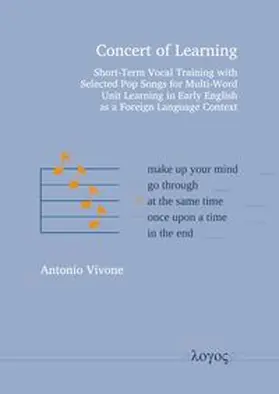 Vivone |  Concert of Learning: Short-Term Vocal Training with Selected Pop Songs for Multi-Word Unit Learning in Early English as a Foreign Language Context | Buch |  Sack Fachmedien