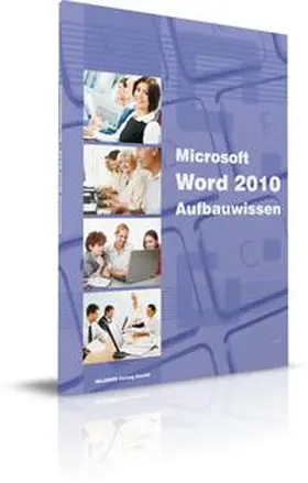 Bildner |  Microsoft Word 2010 Aufbauwissen | Buch |  Sack Fachmedien