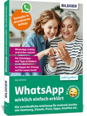 Schmid |  WhatsApp wirklich einfach erklärt - Die verständliche Anleitung für Android-Geräte wie Samsung, Xiaomi, Poco, Oppo, OnePlus etc. | Buch |  Sack Fachmedien
