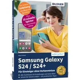 Schmid |  Samsung Galaxy S24 / S24+ - Für Einsteiger ohne Vorkenntnisse | Buch |  Sack Fachmedien