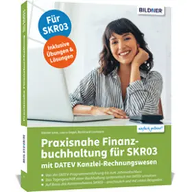Lenz / Degel / Liermann | Praxisnahe Finanzbuchhaltung für SKR03 mit DATEV Kanzlei-Rechnungswesen | Buch | 978-3-8328-0700-9 | www.sack.de