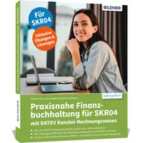 Lenz / Degel / Liermann | Praxisnahe Finanzbuchhaltung für SKR04 mit DATEV Kanzlei-Rechnungswesen | Buch | 978-3-8328-0701-6 | www.sack.de