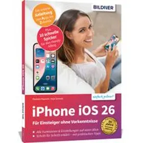 Schmid / Hausner |  Apple iPhone mit iOS 26 - Das Buch für Einsteiger ohne Vorkenntnisse | Buch |  Sack Fachmedien