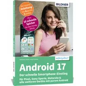 Schmid / Lehner |  Android 17 - Der schnelle Smartphone-Einstieg - Für Einsteiger ohne Vorkenntnisse | Buch |  Sack Fachmedien