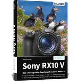 Gradias |  Sony RX10 V - Das umfangreiche Praxisbuch zu Ihrer Kamera | Buch |  Sack Fachmedien