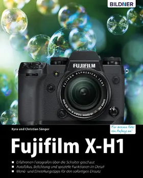 Sänger |  Fujifilm X-H1: Für bessere Fotos von Anfang an! | eBook | Sack Fachmedien
