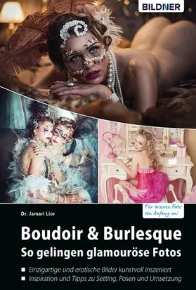 Lior |  Boudoir & Burlesque - So gelingen glamouröse Fotos | eBook | Sack Fachmedien