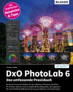 Gradias |  DxO PhotoLab 6 - Das umfangreiche Praxisbuch! | eBook | Sack Fachmedien