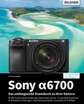 Gradias |  Sony alpha 6700 | eBook | Sack Fachmedien