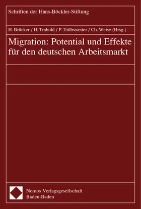 Brücker / Trabold / Trübswetter |  Migration: Potential und Effekte für den deutschen Arbeitsmarkt | Buch |  Sack Fachmedien