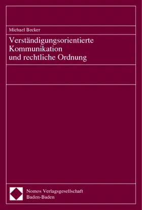 Becker |  Verständigungsorientierte Kommunikation und rechtliche Ordnung | Buch |  Sack Fachmedien