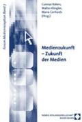 Roters / Klingler / Gerhards |  Medienzukunft - Zukunft der Medien | Buch |  Sack Fachmedien