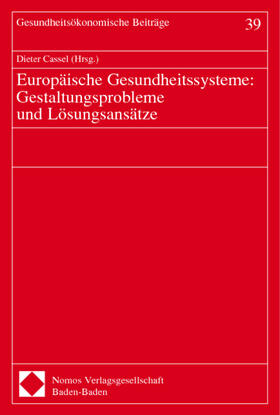 Cassel | Europäische Gesundheitssysteme: Gestaltungsprobleme und Lösungsansätze | Buch | 978-3-8329-0355-8 | sack.de