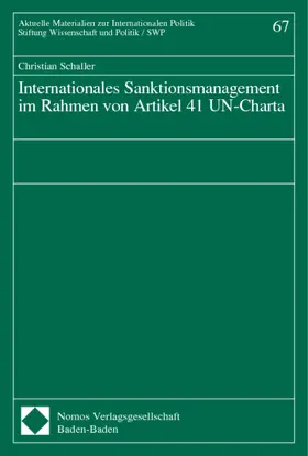 Schaller |  Internationales Sanktionsmanagement im Rahmen von Artikel 41 UN-Charta | Buch |  Sack Fachmedien