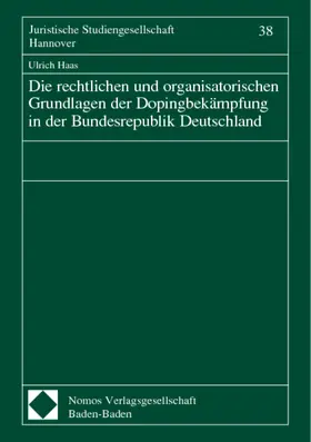 Haas |  Die rechtlichen und organisatorischen Grundlagen der Dopingbekämpfung in der Bundesrepublik Deutschland | Buch |  Sack Fachmedien