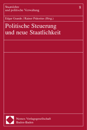 Grande / Prätorius |  Politische Steuerung und neue Staatlichkeit | Buch |  Sack Fachmedien