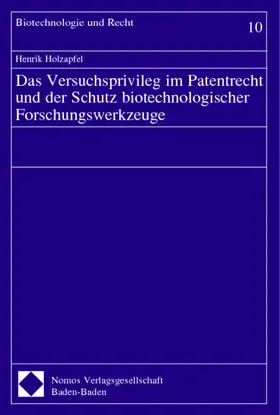 Holzapfel |  Das Versuchsprivileg im Patentrecht und der Schutz biotechnologischer Forschungswerkzeuge | Buch |  Sack Fachmedien
