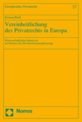 Riedl | Riedl, K: Vereinheitlichung des Privatrechts in Europa | Buch | 978-3-8329-0627-6 | sack.de