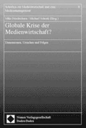 Friedrichsen / Schenk | Globale Krise der Medienwirtschaft? | Buch | 978-3-8329-0696-2 | sack.de