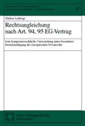 Ludwigs |  Rechtsangleichung nach Art. 94, 95 EG-Vertrag | Buch |  Sack Fachmedien