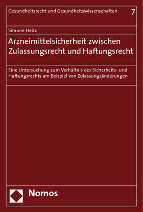 Heitz | Heitz, S: Arzneimittelsicherheit zwischen Zulassungsrecht | Buch | 978-3-8329-0930-7 | sack.de