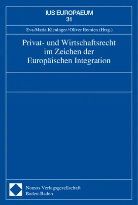 Kieninger / Remien |  Privat- und Wirtschaftsrecht im Zeichen der Europäischen Integration | Buch |  Sack Fachmedien