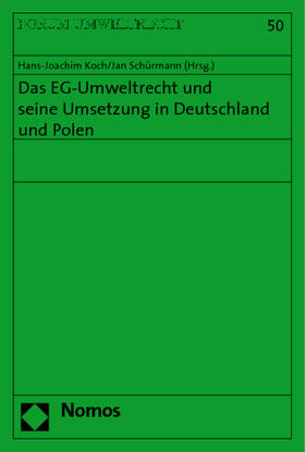 Koch / Schürmann | Das EG-Umweltrecht und seine Umsetzung in Deutschland und Polen | Buch | 978-3-8329-1124-9 | sack.de