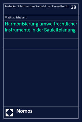 Schubert | Harmonisierung umweltrechtlicher Instrumente in der Bauleitp | Buch | 978-3-8329-1242-0 | sack.de