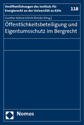 Kühne / Ehricke | Öffentlichkeitsbeteiligung und Eigentumsschutz im Bergrecht | Buch | sack.de