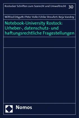 Erbguth / Volle / Streufert |  Notebook-University Rostock: Urheber-, datenschutz- und haftungsrechtliche Fragestellungen | Buch |  Sack Fachmedien