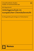 Wagenknecht |  Wagenknecht, N: Unterlagenschutz im europäischen Chemikalien | Buch |  Sack Fachmedien