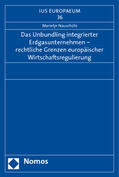 Nauschütz |  Das Unbundling integrierter Erdgasunternehmen - rechtliche G | Buch |  Sack Fachmedien