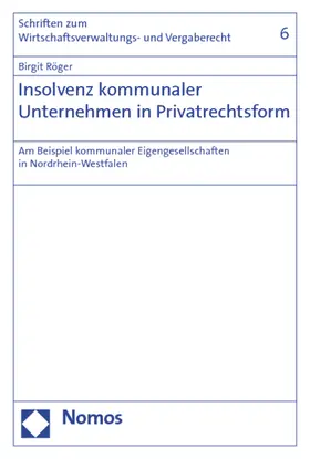 Röger |  Insolvenz kommunaler Unternehmen in Privatrechtsform | Buch |  Sack Fachmedien