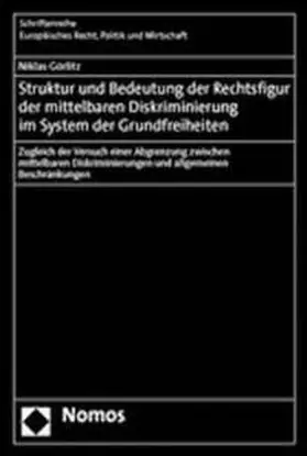 Görlitz |  Struktur und Bedeutung der Rechtsfigur der mittelbaren Diskriminierung im System der Grundfreiheiten | Buch |  Sack Fachmedien