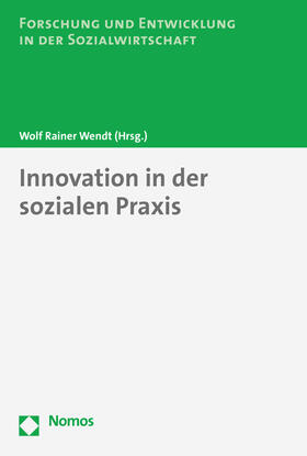 Wendt | Innovation in der sozialen Praxis | Buch | 978-3-8329-1514-8 | sack.de