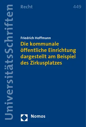 Hoffmann |  Die kommunale öffentliche Einrichtung dargestellt am Beispiel des Zirkusplatzes | Buch |  Sack Fachmedien
