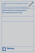 Dreger / Galler / Walwei |  Determinants of employment - the macroeconomic view | Buch |  Sack Fachmedien