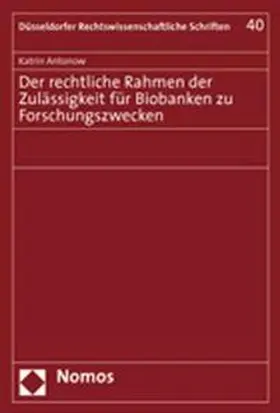 Antonow |  Der rechtliche Rahmen der Zulässigkeit für Biobanken zu Forschungszwecken | Buch |  Sack Fachmedien