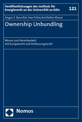 Baur / Pritzsche / Klauer | Baur, J: Ownership Unbundling | Buch | 978-3-8329-1745-6 | sack.de