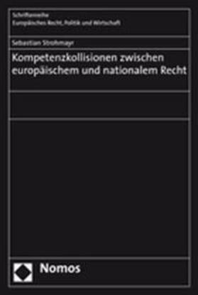 Strohmayr | Strohmayr, S: Kompetenzkollisionen zwischen europäischem und | Buch | 978-3-8329-1755-5 | sack.de