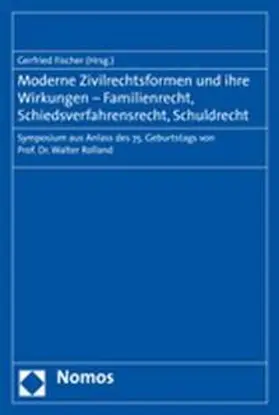 Fischer |  Moderne Zivilrechtsformen und ihre Wirkungen - Familienrecht, Schiedsverfahrensrecht, Schuldrecht | Buch |  Sack Fachmedien