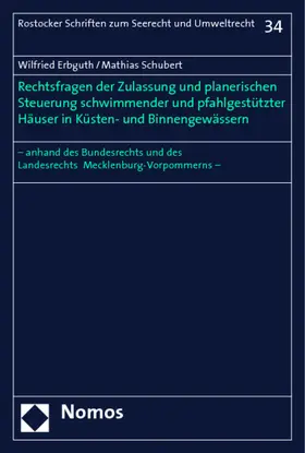 Erbguth / Schubert |  Rechtsfragen der Zulassung und planerischen Steuerung schwimmender und pfahlgestützter Häuser in Küsten- und Binnengewässern | Buch |  Sack Fachmedien
