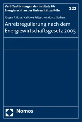 Baur / Pritzsche / Garbers |  Anreizregulierung nach dem Energiewirtschaftsgesetz 2005 | Buch |  Sack Fachmedien