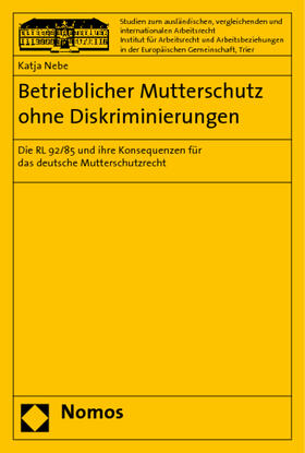Nebe | Nebe, K: Betrieblicher Mutterschutz ohne Diskriminierungen | Buch | 978-3-8329-1891-0 | sack.de