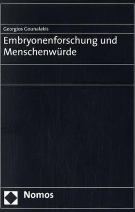 Gounalakis | Gounalakis, G: Embryonenforschung und Menschenwürde | Buch | 978-3-8329-1910-8 | sack.de
